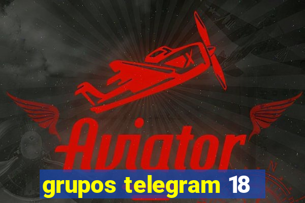 grupos telegram 18